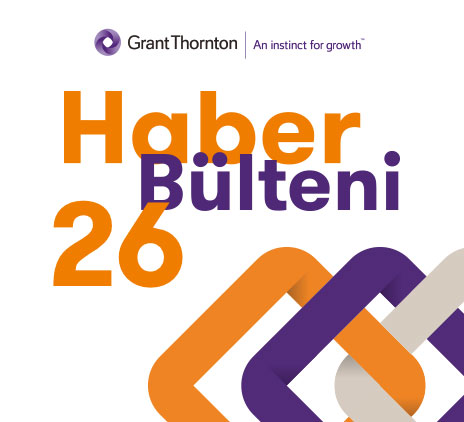 Grant Thornton Haber Bülteni - 26. Sayı