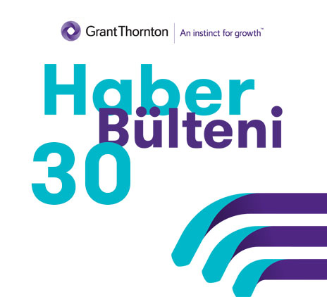 Grant Thornton Türkiye Haber Bülteni / COVID-19 Özel Sayısı