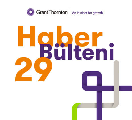 Grant Thornton Haber Bülteni - 29. Sayı